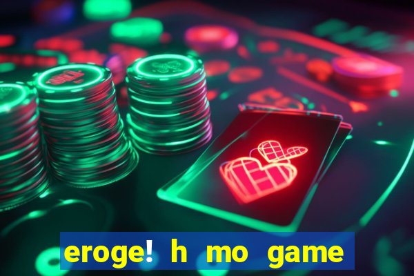 eroge! h mo game mo kaihatsu